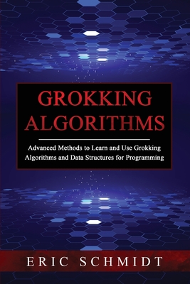 Grokking Algorithms: Advanced Methods to Learn and Use Grokking Algorithms and Data Structures for Programming-cover