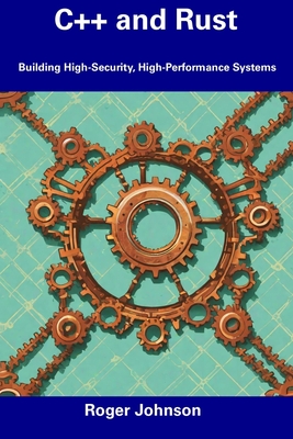 C++ and Rust: Building High-Security, High-Performance Systems-cover
