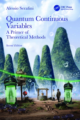 Quantum Continuous Variables: A Primer of Theoretical Methods-cover