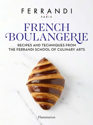 French Boulangerie: Recipes and Techniques from the Ferrandi School of Culinary Arts-cover