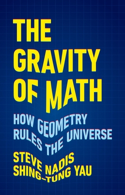 The Gravity of Math: How Geometry Rules the Universe-cover