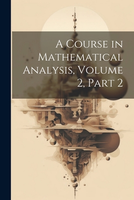 A Course in Mathematical Analysis, Volume 2, part 2-cover