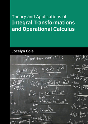 Theory and Applications of Integral Transformations and Operational Calculus-cover