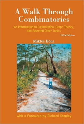 Walk Through Combinatorics, A: An Introduction to Enumeration, Graph Theory, and Selected Other Topics (Fifth Edition)-cover