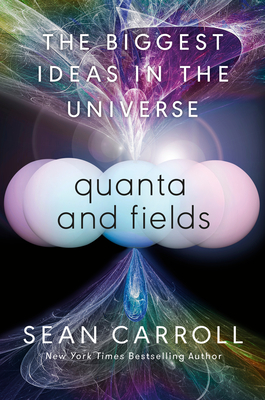 Quanta and Fields: The Biggest Ideas in the Universe-cover