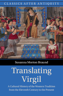 Translating Virgil: A Cultural History of the Western Tradition from the Eleventh Century to the Present-cover