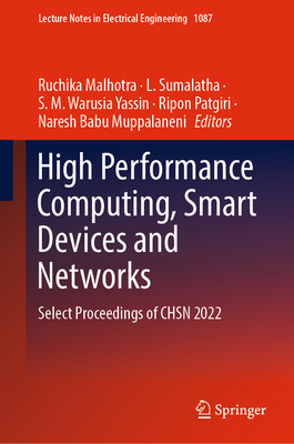 High Performance Computing, Smart Devices and Networks: Select Proceedings of Chsn 2022-cover