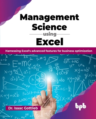 Management Science using Excel: Harnessing Excel's advanced features for business optimization (English Edition)-cover