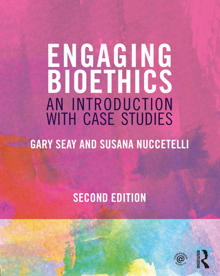 Engaging Bioethics: An Introduction with Case Studies-cover