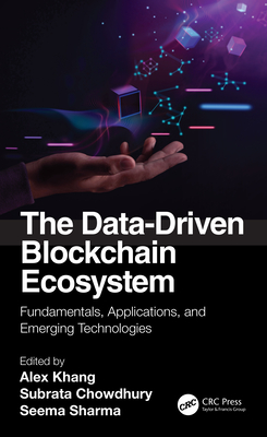 The Data-Driven Blockchain Ecosystem: Fundamentals, Applications, and Emerging Technologies-cover