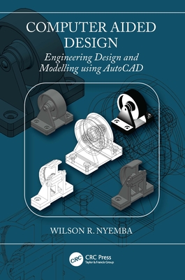 Computer Aided Design: Engineering Design and Modeling using AutoCAD-cover
