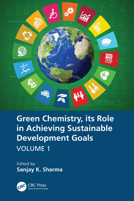 Green Chemistry, Its Role in Achieving Sustainable Development Goals, Volume1-cover