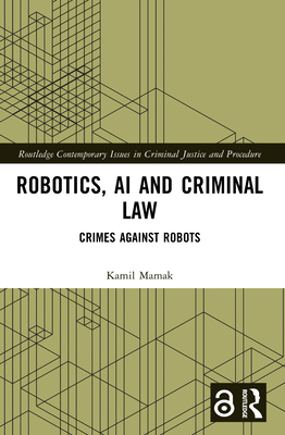 Robotics, AI and Criminal Law: Crimes Against Robots-cover