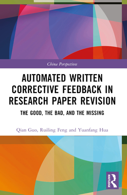 Automated Written Corrective Feedback in Research Paper Revision: The Good, The Bad, and The Missing-cover