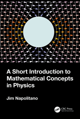 A Short Introduction to Mathematical Concepts in Physics-cover