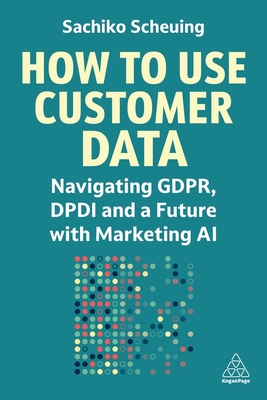 How to Use Customer Data: Navigating Gdpr, Dpdi and a Future with Marketing AI-cover