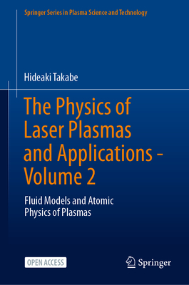The Physics of Laser Plasmas and Applications - Volume 2: Fluid Models and Atomic Physics of Plasmas-cover
