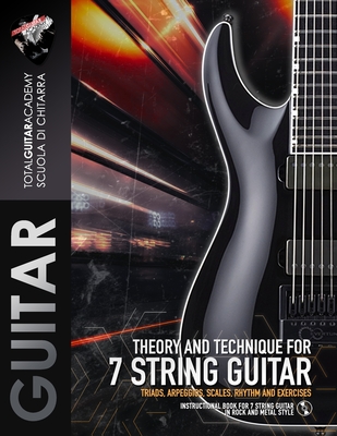 Theory and Technique for 7 String Guitar: Triads, Arpeggios, Scales, Rhythm and Exercises-cover