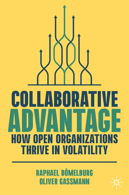 Collaborative Advantage: How Open Organizations Thrive in Volatility-cover
