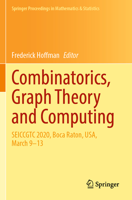 Combinatorics, Graph Theory and Computing: Seiccgtc 2020, Boca Raton, Usa, March 9-13-cover