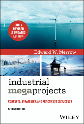 Industrial Megaprojects: Concepts, Strategies, and Practices for Success-cover