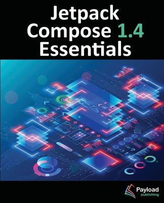 Jetpack Compose 1.4 Essentials: Developing Android Apps with Jetpack Compose 1.4, Android Studio, and Kotlin-cover