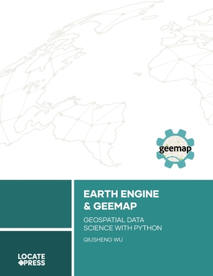 Earth Engine and Geemap: Geospatial Data Science with Python-cover