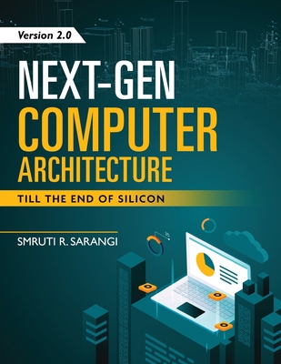 Next-Gen Computer Architecture: Till The End of Silicon - Version 2.0-cover