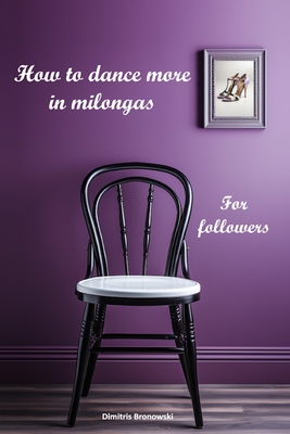 How to dance more in milongas: For argentine tango followers-cover