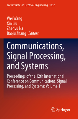 Communications, Signal Processing, and Systems: Proceedings of the 12th International Conference on Communications, Signal Processing, and Systems: Vo-cover