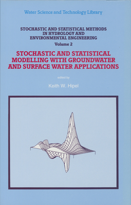 Stochastic and Statistical Methods in Hydrology and Environmental Engineering: Volume 2 Stochastic and Statistical Modelling with Groundwater and Surf-cover