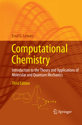 Computational Chemistry: Introduction to the Theory and Applications of Molecular and Quantum Mechanics-cover