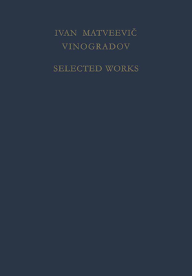 Selected Works: Prepared by the Steklov Mathematical Institute of the Academy of Sciences of the USSR on the Occasion of His Ninetieth Birthday-cover