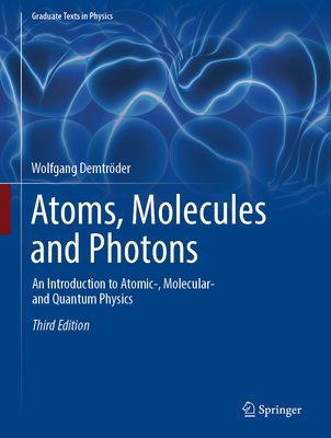 Atoms, Molecules and Photons: An Introduction to Atomic-, Molecular- And Quantum Physics-cover