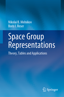Space Group Representations: Theory, Tables and Applications-cover