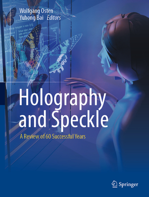 Holography and Speckle: A Review of 60 Successful Years-cover