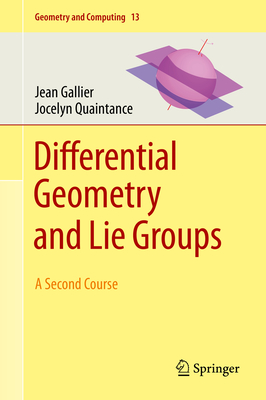 Differential Geometry and Lie Groups: A Second Course-cover