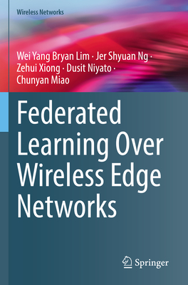 Federated Learning Over Wireless Edge Networks-cover
