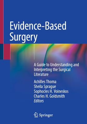 Evidence-Based Surgery: A Guide to Understanding and Interpreting the Surgical Literature-cover