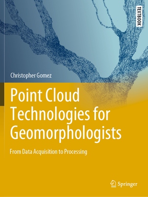 Point Cloud Technologies for Geomorphologists: From Data Acquisition to Processing-cover