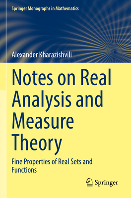 Notes on Real Analysis and Measure Theory: Fine Properties of Real Sets and Functions-cover