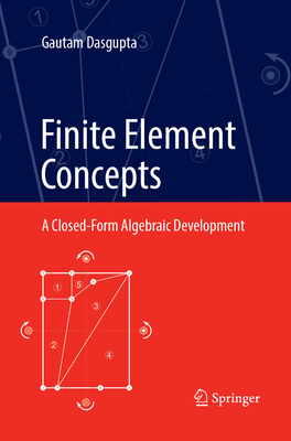 Finite Element Concepts: A Closed-Form Algebraic Development-cover