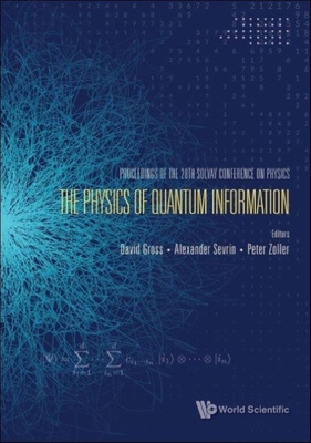 Physics of Quantum Information, the - Proceedings of the 28th Solvay Conference on Physics-cover