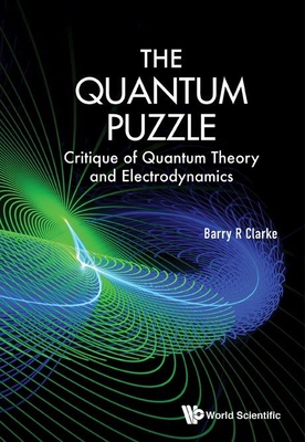 Quantum Puzzle, The: Critique of Quantum Theory and Electrodynamics-cover