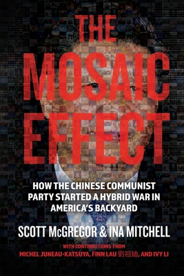 The Mosaic Effect: How the Chinese Communist Party Started a Hybrid War in America's Backyard-cover