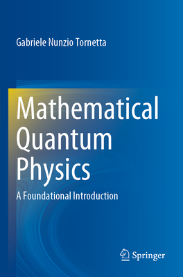 Mathematical Quantum Physics: A Foundational Introduction-cover