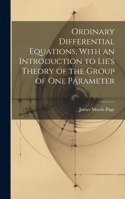 Ordinary Differential Equations, With an Introduction to Lie's Theory of the Group of one Parameter-cover