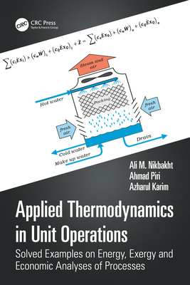 Applied Thermodynamics in Unit Operations: Solved Examples on Energy, Exergy, and Economic Analyses of Processes-cover
