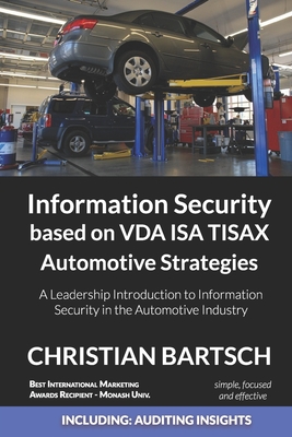 Information Security based on VDA ISA TISAX Automotive Strategies: A Leadership Introduction to Information Security in the Automotive Industry-cover