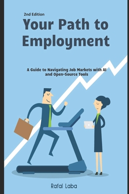 Your Path to Employment: A Guide to Navigating Job Markets with AI and Open-Source Tools-cover